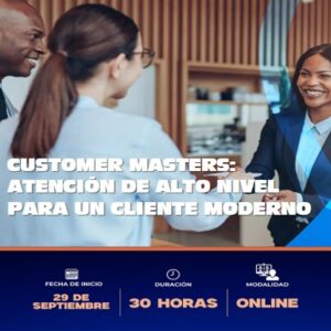 Customer Masters: Atención de Alto Nivel para un Cliente Moderno